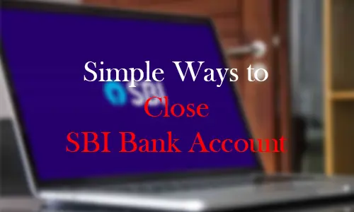 How to Close SBI Bank Account